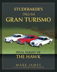 Studebaker’s 1962-1964 Gran Turismo: Final Flight Of The Hawk